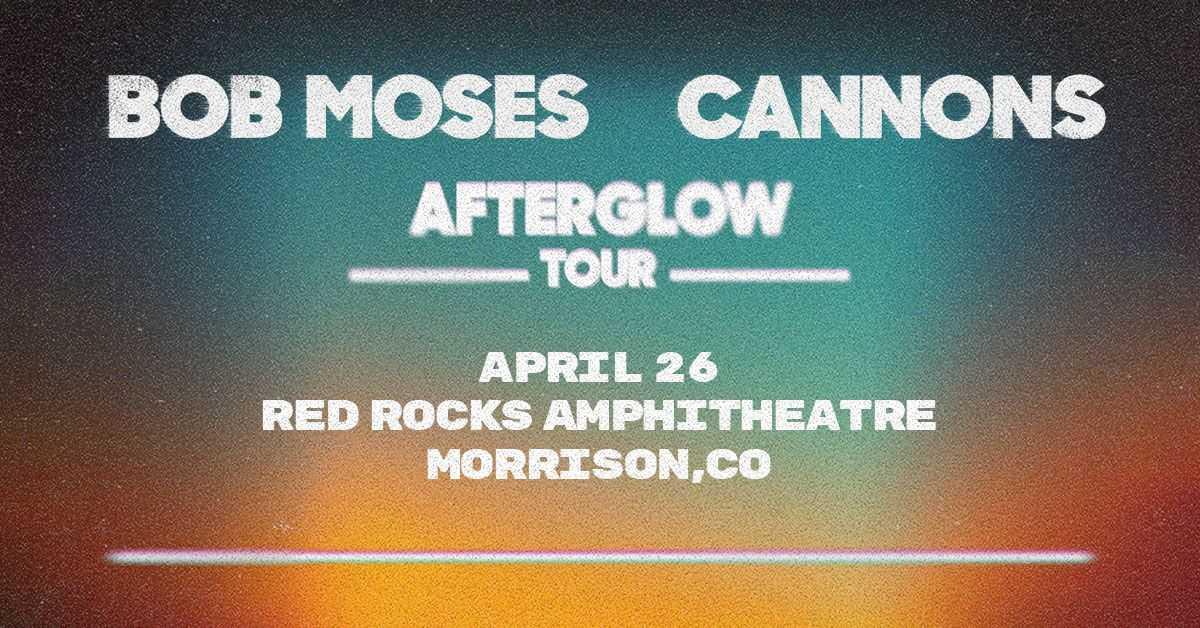 Bob Moses Red Rocks 2026 — Afterglow Tour With Cannons Hits Morrison April 26