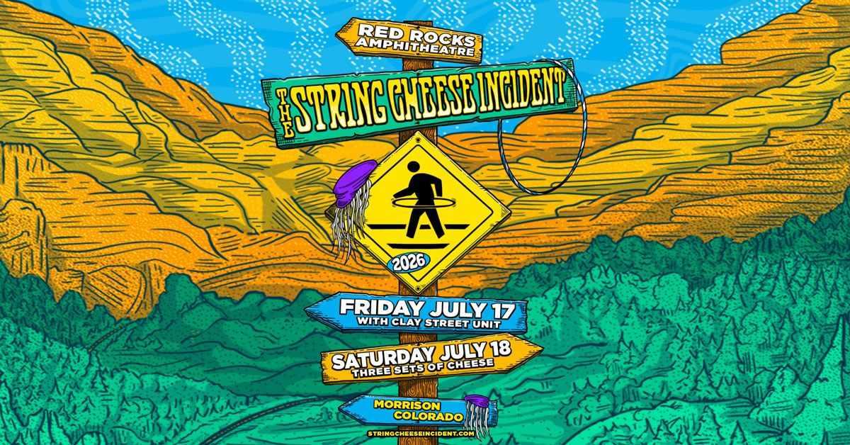 String Cheese Incident Red Rocks 2026 — Just Keep Spinning July 17 & 18 With Clay Street Unit