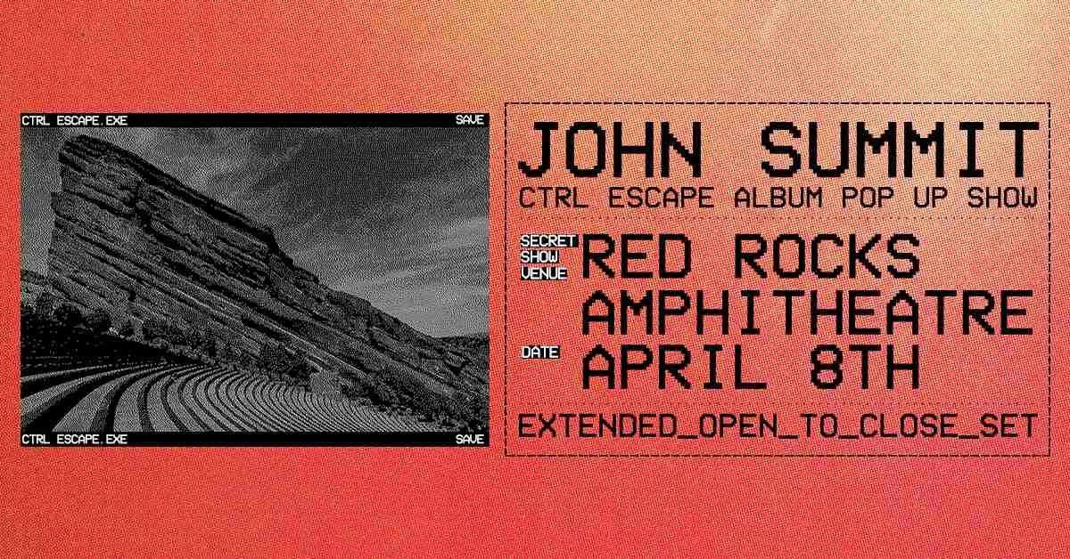 John Summit Red Rocks 2026 — CTRL ESCAPE Open-to-Close Set at Morrison April 8
