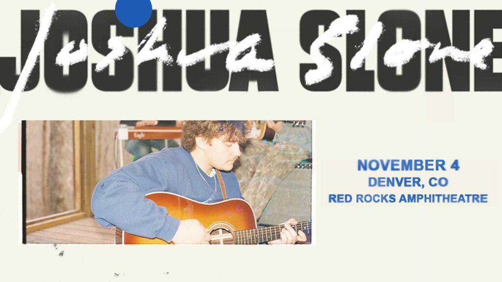 Joshua Slone Red Rocks 2026 — Indie Folk Rising Star Hits Morrison November 4 2 Denver Red Rocks Car Service Joshua Slone Red Rocks 2026