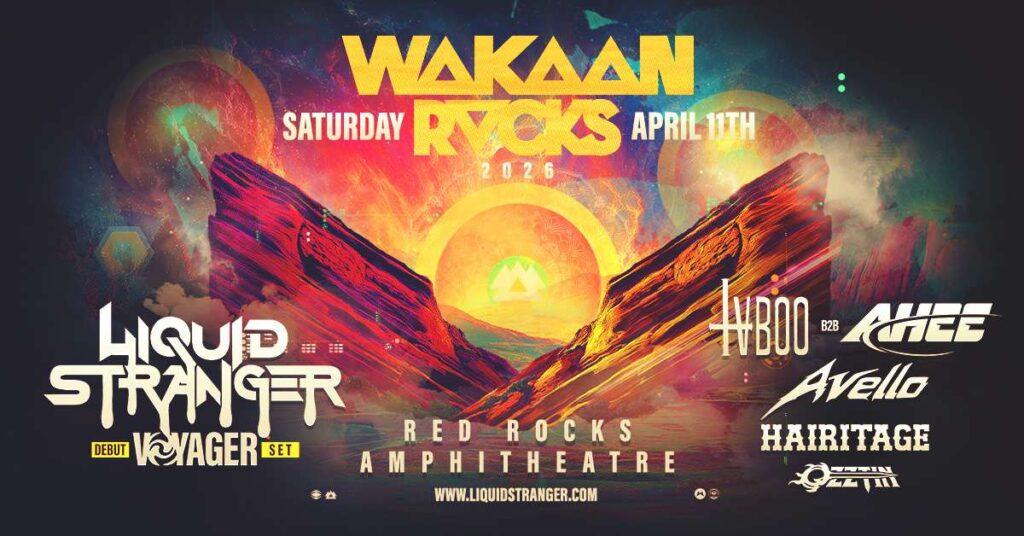 Liquid Stranger Red Rocks 2026 — Wakaan Rocks at Morrison April 11 With TVBOO b2b Ahee & Avello 2 Denver Red Rocks Car Service Liquid Stranger Red Rocks 2026